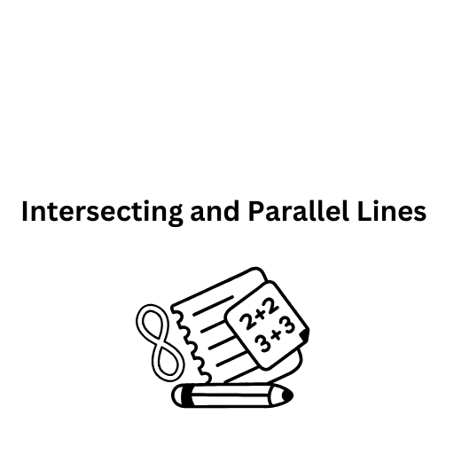 Intersecting and Parallel Lines 